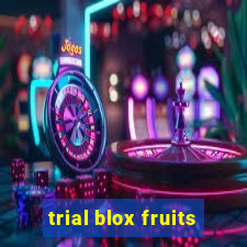 trial blox fruits